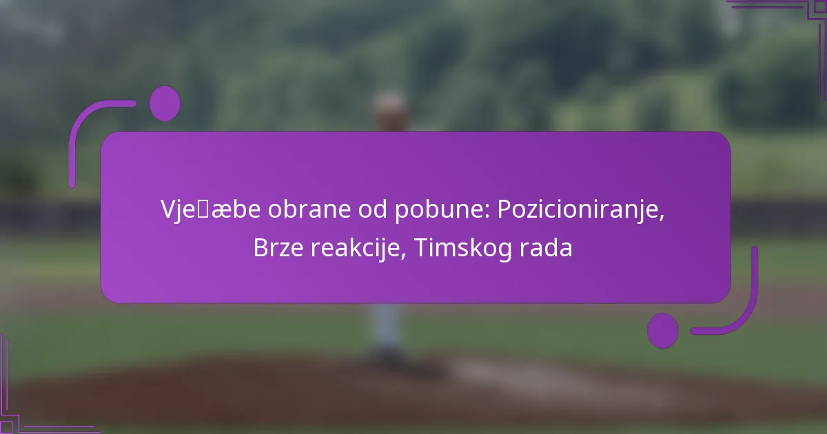 Vježbe obrane od pobune: Pozicioniranje, Brze reakcije, Timskog rada