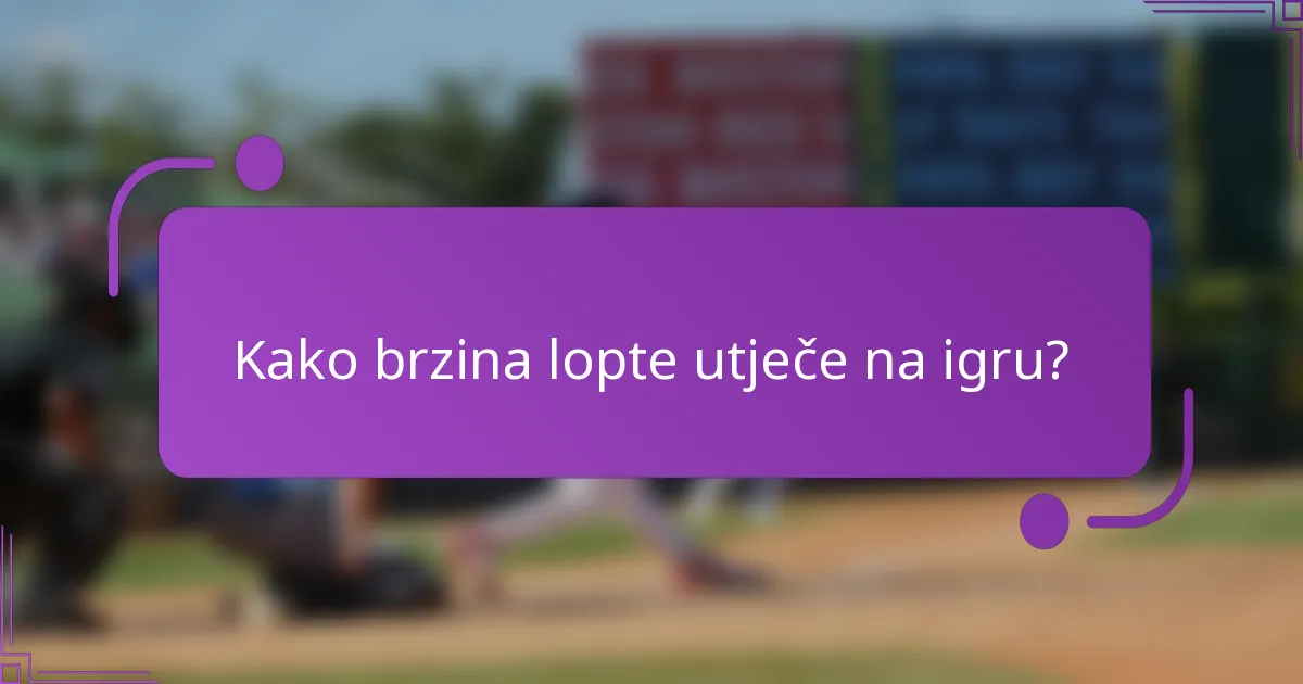 Kako brzina lopte utječe na igru?